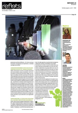 70 RUE CORTAMBERT 
75116 PARIS - 01 56 91 20 66 
SEPT/OCT 14 
Bimestriel 
Surface approx. (cm²) : 1058 
Page 2/2 
portements qui font la difference Or e est en cela que 
I innovât on managenale peut représenter un ver table 
avantage concurrentiel < 
LINNOVATION MANACERIALE N'EST DONC PAS UNE 
QUESTION D'OUTILS ET DE « BONNES PRATIQUES » 
Celtes ci font toujours ri ouche sur le papier maisjama s 
dans votre entreprise unique et surtout pas <hors sol > 
Une gra ne ne pousse pas sans terreau adapte par ana 
logie une pratique nouvelle ne porte pas de fruits sans 
culture appropriée Nous avons I exemple d une entreprise 
cliente qui voula t sincèrement miser sur une eu ture col 
laborative ludique et avait amenage au rentre de son siege 
social un espace ded e a la créât v te et equipe d in tobog 
gan oi personne ne venait par crainte dujugement Les 
entreprises que nous accompagnons sur ce type de p o 
b emal que oni souvent des en eux d innovation manage 
nale sous forme de transformation des modes de travail 
internes pour s adapter aux evolutions externes (par 
exemple le cross canal e passage du produit au service 
et impératif d excellence relatonnelle) ln fine cela 
implique presque toujours le besoin de redéfinir une culture 
commune devenue limitante entretenant une relation aux 
parties prenantes un peu sclérosée ou une organisation 
«ensilos > 
NOTRE CONVICTION LA CLE EST DANS L EVOLUTION 
DE LA CULTURE ET DES POSTURES MANACERIALES 
Lâcher prise ecoute et dialogue aulhenlques imagina 
lion esprit d expérimentation suspension du cyn sme 
co creation comptent parmi les principes de I ntelligence 
collective en même temps que parmi les qualites des 
leaders « facilitateurs > qui la font vivre dans leurs struc 
LIPPI2 
5747241400507/GMA/OTO/3 
Tous droits réservés à l'éditeur 
tures Line telle approche en sachant eviter les pièges du 
collaborative washing est bénéfique a tout projet i 
Concrètement la mise en oeuvre combine alors des 
act ens collectives et individuelles Dune part des mobi 
I sations collaboratives de groupes faites avec sens ont 
le pouvoir d engager positivement les gens au niveau 
rationnel et émotionnel D autre part la montee en com 
petence individuelle par des formations expenentielles 
permet aux agents de changement de remett e en 
question leurs dees reçues d apprendre de nouvelles 
façons de faire et de s entraîner a manager autrement 
dans un cadre secur se 
Nos travaux de recherche appliquée en innovation mana 
genale sont no rns de nos missions de conseil auprès de 
clients varies Depuis quatre ans la modelisat on des 
dynamiques de ti ansfoi maton organisation elle en intel 
licence collective (modele Labo Proto Transfo ) nous 
montre que le focus sur les postures dans la conception 
et la rn se en oeuvre de demarches de transformation 
permet aux pratiques innovantes de se propager ^^^k 
naturel ement et durablement 
La transformation s ancre dans la 
culture existante de I entreprise 
pour la transformer de I interieur et 
les salaries s en emparent En 
somme e est un peu « I anti conduite du 
changement » i (*» 
HB En savoir plus : 
www.imfusio.com 
contact@imfusio.com 
Colette 5duuber>E13 
Consultante au sem 
dlmFusio depuis avril 
2013 
Colette etYaelont ete 
intervenants sur 
I intelligence collective en 
2013et2014alESSECau 
sem du Masterspecialise 
Management urbain et 
immobilier 
Vad Culioli 
Sciences Po 
Co-fondateur et president 
d ImFusio cabmetde 
cense il en transformation 
culturelle et metier des 
organisations 
Conférencier régulier sur 
I intelligence collective 
I innovation managenate 
le management dansla 
complexité etc 
ImFusio 
Cabinet de conseilpionmer 
dans I intelligence collée 
tivedepuis9ans ImFusio 
conçoit et facilite des 
demarches collaboratives 
sur tous enjeux de trans-formation 
culturelle et 
metier de vision et dinno-vation 
au sem d organisa-tions 
variées Ces réalisa-tions 
(accompagnement 
formation elc)ontpour 
point commun de mobiliser 
I intelligence collective des 
parties prenantes vers le 
< faireautrement»collec-tifetindividuel 
Elles ali-mentent 
une activite 
reconnue de recherche 
appliquée en innovation 
managenale et sociale 
Lequipe de 8 collabora 
teurs fait également vivre 
un espace de travail colla-boratif 
unique et atypique 
de 200 m2 au coeur de 
Paris disponible à la loca 
tionjournalière 
