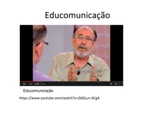 Educomunicação

https://www.youtube.com/watch?v=ZdQLun-XCgA

 