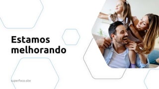 Estamos
melhorando
superfoco.site
 