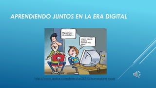 APRENDIENDO JUNTOS EN LA ERA DIGITAL 
http://www.goear.com/listen/bd26710/homealone-nose 
 
