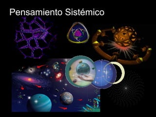 Pensamiento SistémicoPensamiento Sistémico
 