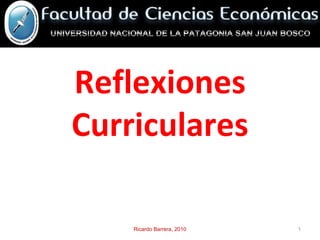Reflexiones Curriculares Ricardo Barrera, 2010 