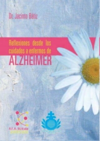Reflexiones desde los cuidados a enfermos de alzheimer