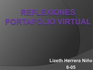 Lizeth Herrera Niño
8-05
 