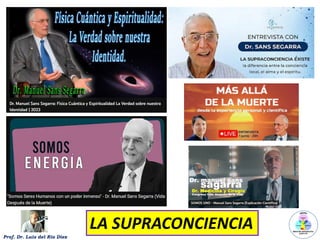 Prof. Dr. Luis del Rio Diez
LA SUPRACONCIENCIA
 