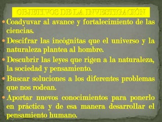 ¿QUÉ CRITERIOS SE VIERTEN ACERCA DE LA INVESTIGACIÓN?CONJUNTO DE ACTIVIDADES PREVISTAS Y ARTICULADAS LÓGICAMENTE PARA REALIZAR LA INDAGACIÓN DE UN PROBLEMA O CONJUNTO DE PROBLEMAS DETERMINADOSES UNA PROPUESTA DE ESTUDIO O DE INVESTIGACIÓN DENTRO DE UN CAMPO O MATERIA DEFINIDA Y QUE SE PRESENTA COMO POSIBLE DE REALIZAR.LA INVESTIGACIÓN PRETENDE:DESCIFRAR LAS INCÓGNITAS DEL UNIVERSO Y LA NATURALEZA QUE LE  PLANTEAN AL SER HUMANO.BUSCAR SOLUCIÓN A LOS PROBLEMAS QUE SURGEN DE LA OBSERVACIÓN DE FENÓMENOS NATURALES COMO SOCIALES, EDUCATIVOS Y DE PRODUCCIÓN.SATISFACER EN LAS PERSONAS LAS ANSIAS DE UNA VIDA MEJOR.