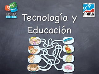 Tecnología y
 Educación
 
