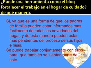 Si, ya que es una forma de que los padres
  de familia pueden estar informados mas
  fácilmente de todas las novedades del
  hogar, y de esta manera pueden estar
  mas pendientes del proceso de sus hijos
  e hijas.
Se puede trabajar conjuntamente con ellos
  para que también se sientan parte de
  este.
 