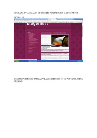 COMPARAR Y ANALIZAR DIFERENTES PORTAFOLIOS Y ARTEFACTOS 
DIGITALES 
LAS COMPETENCIAS BASICAS Y LAS EVIDENCIAS EN EL PORTAFOLIO DEL 
ALUMNO 
 