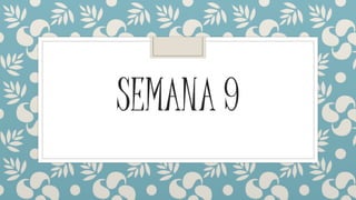 SEMANA 9
 