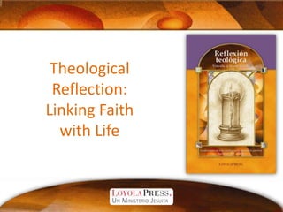 Theological Reflection:Linking Faith with Life 