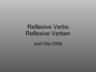 Reflexive Verbs Reflexive Verben Iosif Otto 2008 