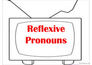 Reflexive
Pronouns
iSLCollective.com
 