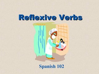 Reflexive Verbs Spanish 102 
