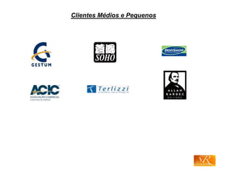 Clientes Médios e Pequenos
 