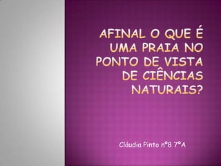 Cláudia Pinto nº8 7ºA
 