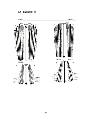6.3 – EXERCÍCIOS
1 - NOME:___________________________________________________________ IDADE:____
58
 