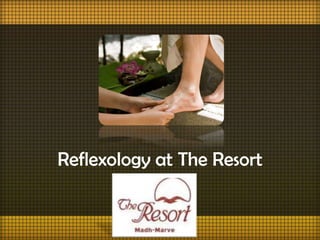 Reflexology at The Resort
 