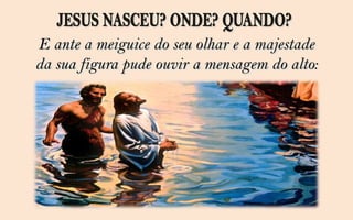 E ante a meiguice do seu olhar e a majestade
da sua figura pude ouvir a mensagem do alto:
 