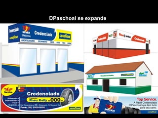 DPaschoal se expande
 