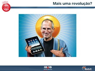 Mais uma revolução?
 