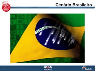 Cenário Brasileiro
 
