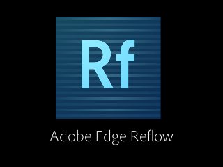 Adobe Edge Reflow
 