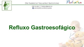 Refluxo Gastroesofágico
 