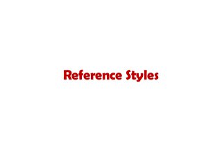 Reference Styles
 