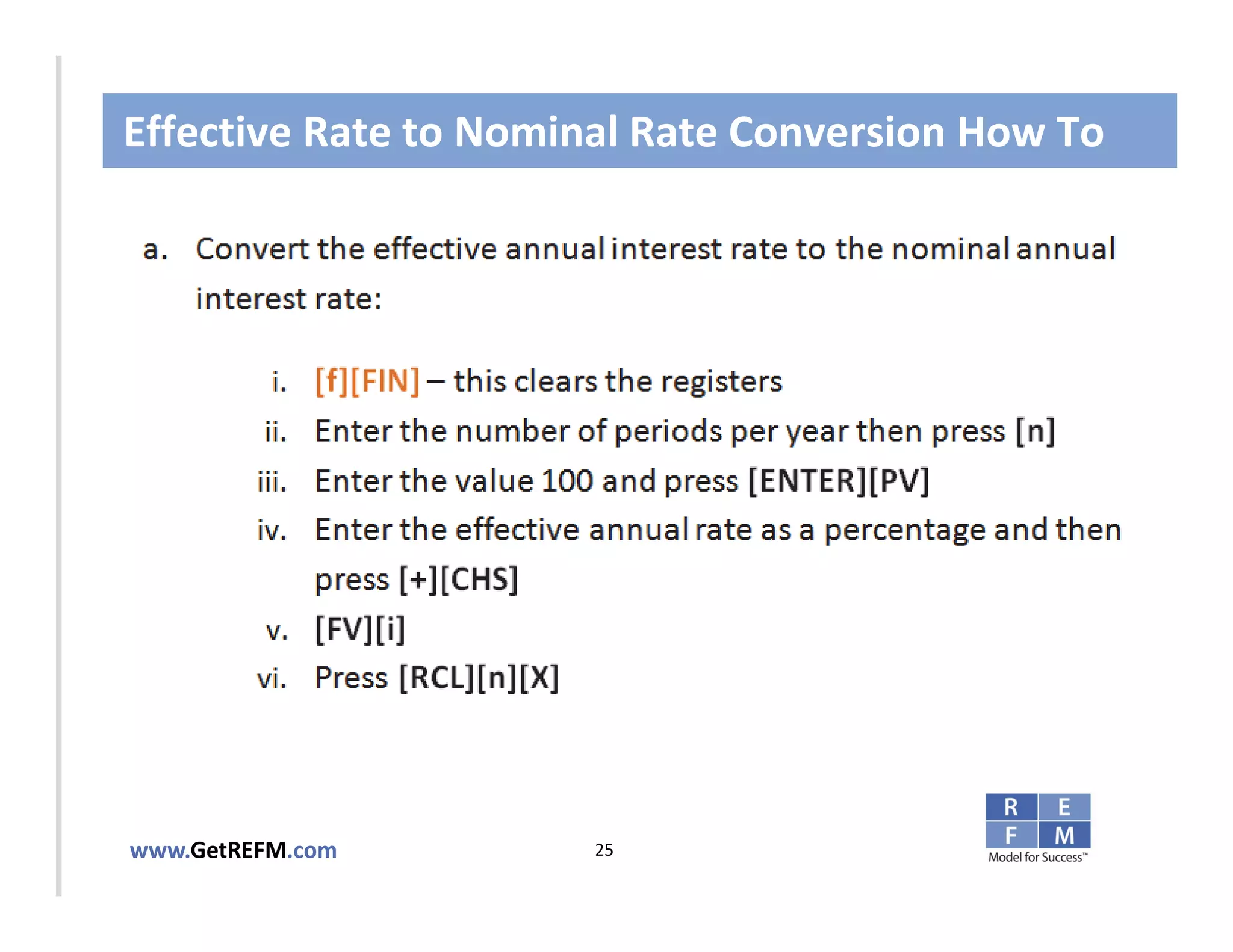 Effective Rate to Nominal Rate Conversion How To



CLICK TO EDIT MASTER TITLE STYLE




www.GetREFM.com         25
 