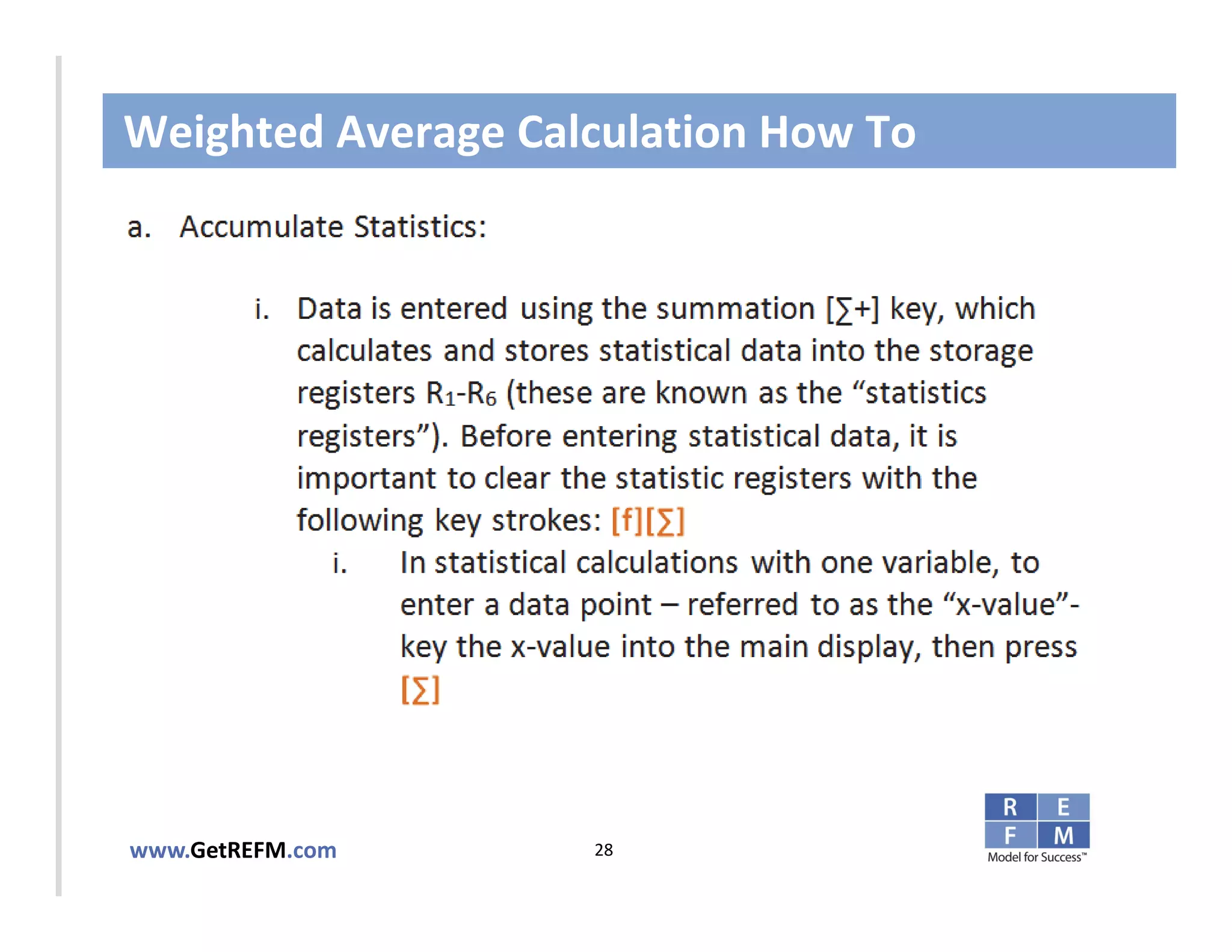 Weighted Average Calculation How To



CLICK TO EDIT MASTER TITLE STYLE




www.GetREFM.com         28
 