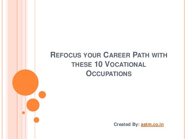 Refocus Your Job Path With One Of These 10 Vocational Professions