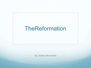TheReformation



   By: Matias Benavides
 