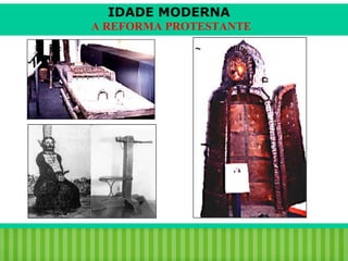IDADE MODERNA
A REFORMA PROTESTANTE

iair@pop.com.br

Prof. Iair

 