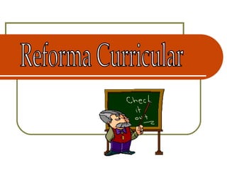 Reforma Curricular 