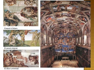 Creació d’Adam . El pecat original . El diluvi universal. 