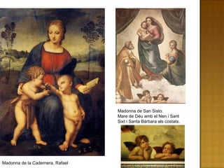 Madonna de la Cadernera, Rafael Madonna de San Sisto.  Mare de Déu amb el Nen i Sant Sixt i Santa Bàrbara als costats. 