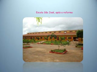 Escola São José, após a reforma 