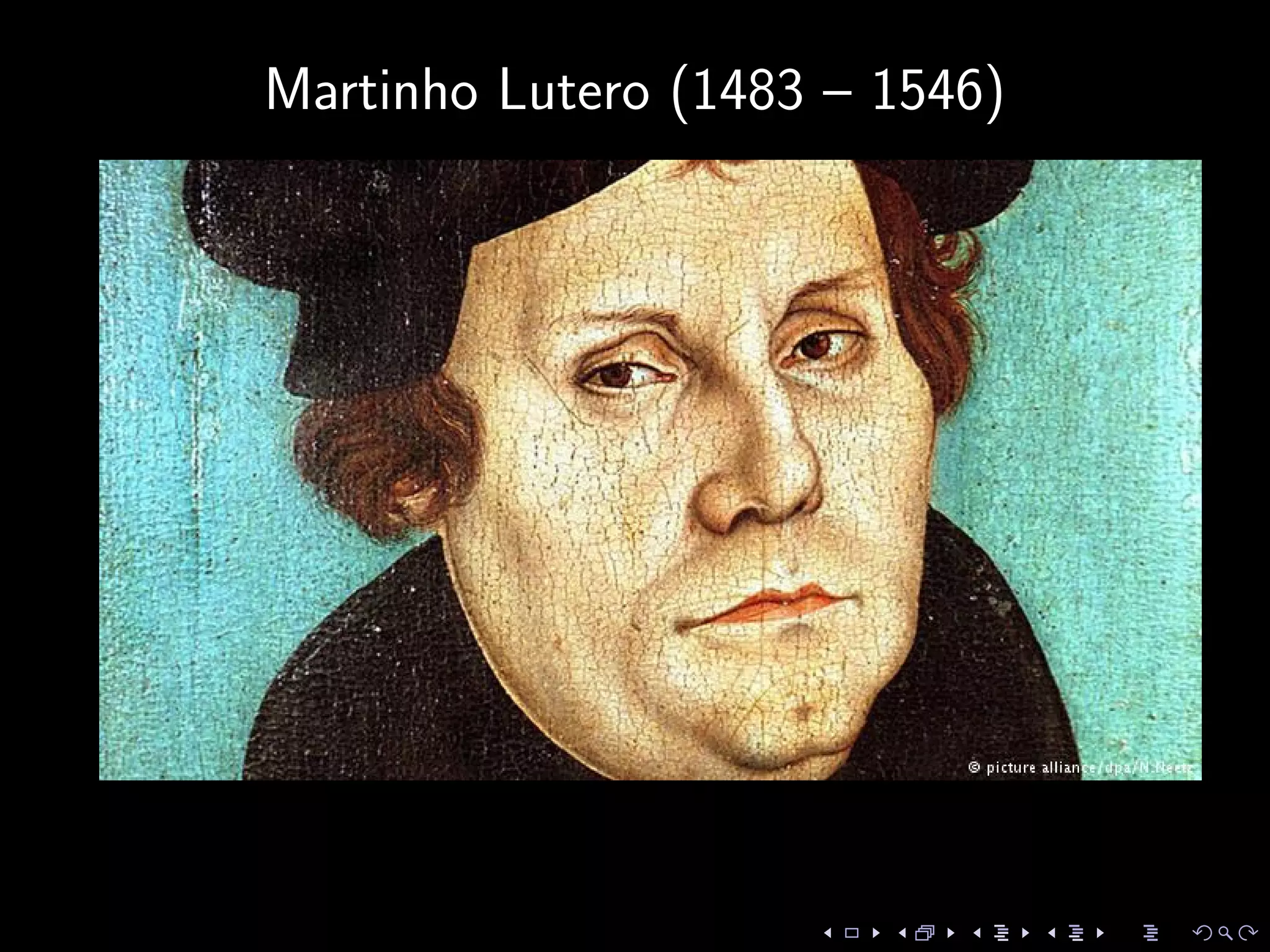 Martinho Lutero (1483 – 1546)