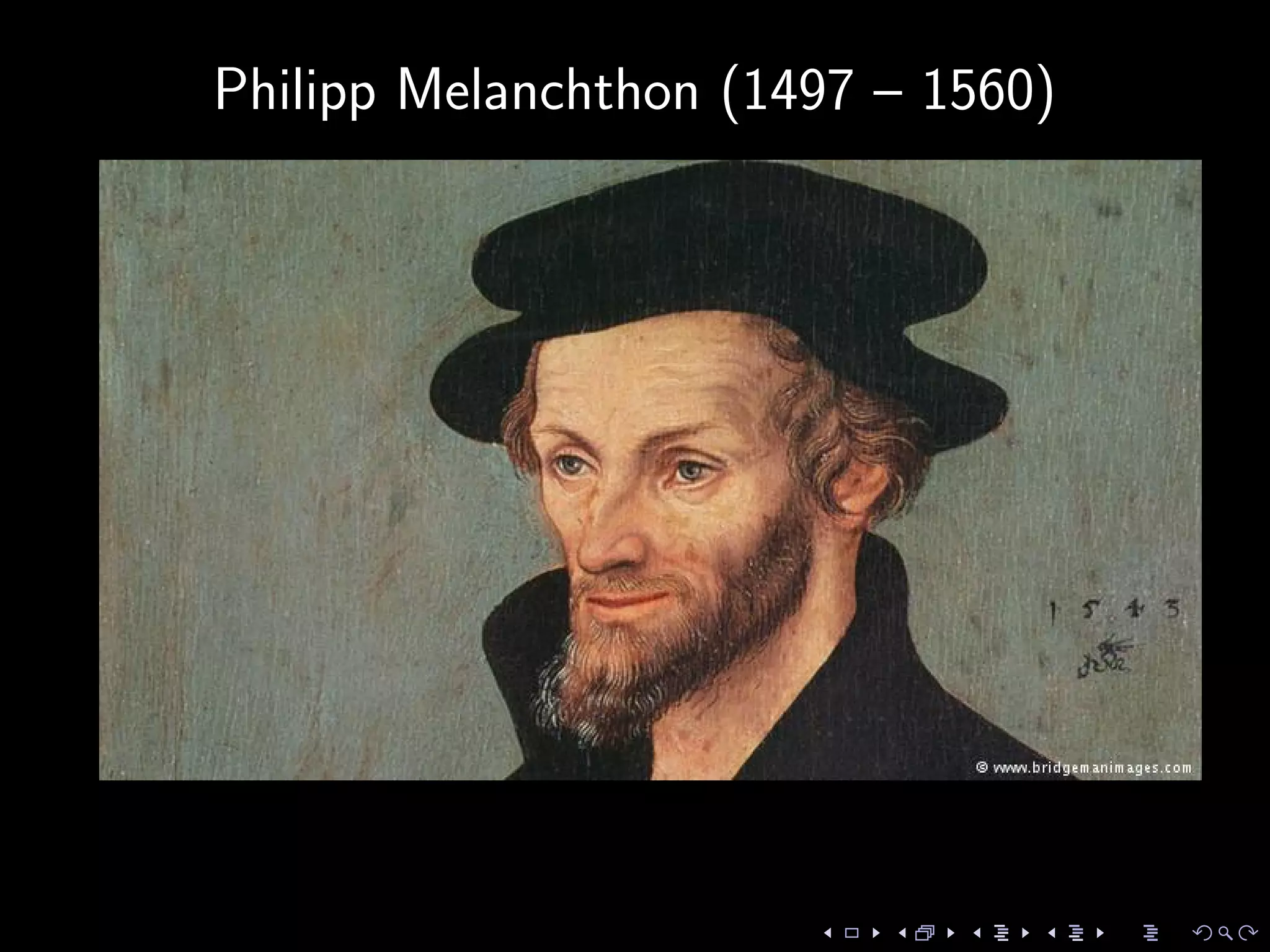 Philipp Melanchthon (1497 – 1560)