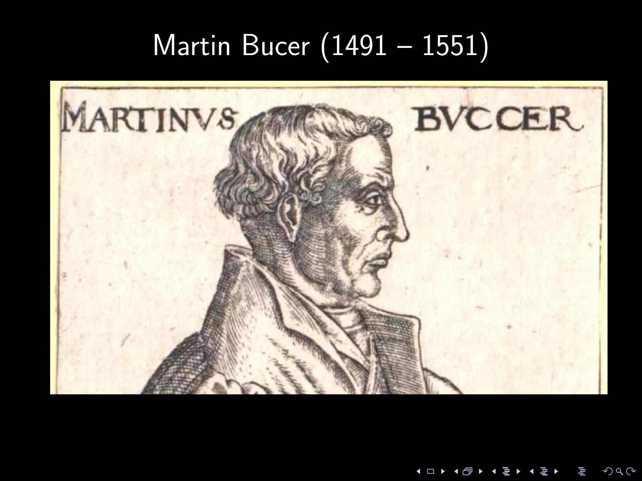 Martin Bucer (1491 – 1551)