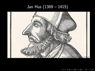 Jan Hus (1369 – 1415)
 