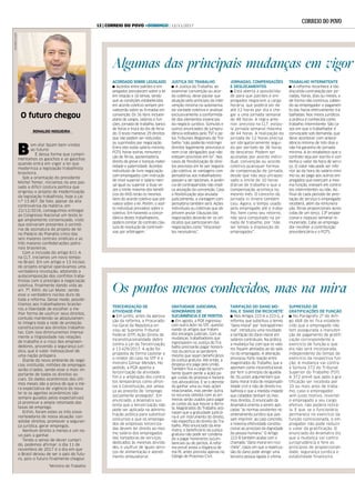 ACORDADO SOBRE LEGISLADO
■ Acordos entre patrões e em-
pregados prevalecem sobre a lei
em relação a 16 temas, sendo
que as condições estabelecidas
em acordo coletivo sempre pre-
valecerão sobre as firmadas em
convenção. Os 16 itens incluem
plano de cargos, salários e fun-
ções, jornada de trabalho, banco
de horas e troca do dia de feria-
do. O texto manteve 29 direitos
que não podem ser reduzidos
ou suprimidos por negociação.
Entre eles estão salário-mínimo,
FGTS, horas-extras, remunera-
ção de férias, aposentadoria,
direito de greve e licenças mater-
nidade e paternidade. Acordos
individuais de livre negociação
com empregados com instrução
de nível superior e salário men-
sal igual ou superior a duas ve-
zes o limite máximo dos benefí-
cios do INSS terão os mesmos
itens do acordo coletivo que pre-
valece sobre a lei. Porém, o acer-
to individual prevalece sobre o
coletivo. Em havendo a concor-
dância destes trabalhadores,
poderá constar do contrato cláu-
sula de resolução de controvér-
sias por arbitragem.
TERCEIRIZAÇÃO DE
ATIVIDADE-FIM
■ Em junho, antes da aprova-
ção da reforma, a Procurado-
ria-Geral da República en-
viou ao Supremo Tribunal
Federal (STF) Ação Direta de
Inconstitucionalidade (Adin)
contra a Lei da Terceirização,
a 13.429/2017. A ação foi
proposta de forma cautelar e
o relator do caso no STF é o
ministro Gilmar Mendes. No
pedido, a PGR aponta a
terceirização da atividade-
fim e a ampliação dos contra-
tos temporários como afron-
tas à Constituição, por amea-
ça ao preceito de “emprego
socialmente protegido”. Em
enunciado, a Anamatra sus-
tenta que a terceirização não
pode ser aplicada na adminis-
tração pública para substituir
concursos e que os emprega-
dos de empresas terceiriza-
das devem ter direito ao mes-
mo salário dos empregados
das tomadoras de serviços,
dedicados às mesmas ativida-
des, e usufruir de iguais servi-
ços de alimentação e atendi-
mento ambulatorial.
Os pontos menos conhecidos, mas na mira
O futuro chegou
RONALDO NOGUEIRA*
B
om-dia! Sejam bem-vindos
ao futuro!
É dessa forma que cumpri-
mentamos os gaúchos e as gaúchas
quando entra em vigor a lei que
moderniza a legislação trabalhista
brasileira.
Sob a orientação do presidente
Michel Temer, iniciamos no ano pas-
sado a difícil costura política que
originou o projeto de modernização
da legislação trabalhista, hoje a Lei
n.º 13.467. De fato, apesar da alta
controvérsia da matéria, em
22/12/2016, conseguimos entregar
ao Congresso Nacional um texto le-
gal amplamente consensuado, visto
que estiveram presentes à cerimô-
nia de assinatura do projeto de lei
no Palácio do Planalto cinco das
seis maiores centrais sindicais e as
três maiores confederações patro-
nais brasileiras.
Com a inclusão do artigo 611-A
na CLT, iniciamos um novo tempo
no Brasil. Em um artigo e 13 incisos
do projeto original operávamos uma
verdadeira revolução, adotando a
autocomposição dos conflitos traba-
lhistas com o prestígio à negociação
coletiva, finalmente dando vida ao
art. 7º, XXVI, da Lei Maior, sendo
esse o verdadeiro núcleo duro de
toda a reforma. Desse modo, possibi-
litamos aos trabalhadores brasilei-
ros a liberdade de escolher a me-
lhor forma de usufruir seus direitos,
contudo mantendo-se absolutamen-
te íntegra toda a rede de proteção
constitucional aos direitos trabalhis-
tas. Com isso diminuiremos imensa-
mente a litigiosidade nas relações
de trabalho e o risco dos empreen-
dedores, provendo a segurança jurí-
dica, que é valor indissociável de
uma nação próspera.
Diante do novo ambiente de negó-
cios instituído, milhões de empregos
serão criados, sendo esse o mais im-
portante de todos os direitos so-
ciais. Os dados econômicos dos últi-
mos meses são a prova de que a me-
ra expectativa de vigência da nova
lei (e os agentes econômicos são
sempre guiados pelas expectativas)
já promove a ampla retomada das
taxas de emprego.
Enfim, foram estes os três eixos
norteadores de nossa atuação: con-
solidar direitos, promover a seguran-
ça jurídica, gerar empregos.
Nenhum direito a menos e um no-
vo país a ganhar.
Tendo o senso de dever cumpri-
do, podemos afirmar: o dia 11 de
novembro de 2017 é o dia em que
o Brasil deixou de ser o país do futu-
ro, pois o futuro finalmente chegou!
*Ministro do Trabalho
TRABALHO INTERMITENTE
■ A reforma reconhece a tão
discutida contratação por jor-
nadas, horas, dias ou meses, e
de forma não contínua, caben-
do ao empregador o pagamen-
to das horas efetivamente tra-
balhadas. Nos meios jurídicos
a prática é conhecida como
trabalho intermitente. São ca-
sos em que o trabalhador é
convocado sob demanda, que
deve acontecer com antece-
dência mínima de três dias e
não há garantia de jornada
mínima. A lei estabelece que o
contrato seja por escrito e con-
tenha o valor da hora de servi-
ço. O valor não pode ser infe-
rior ao da hora do salário míni-
mo ou ao pago aos outros em-
pregados que exerçam a mes-
ma função, estejam em contra-
tos intermitentes ou não. Ao
final de cada período de pres-
tação de serviço o empregado
receberá, além da remunera-
ção, férias proporcionais acres-
cidas de um terço, 13º propor-
cional e repouso semanal re-
munerado. Cabe ao emprega-
dor recolher a contribuição
previdenciária e o FGTS.
RICARDOGIUSTI
SUPRESSÃO DE
GRATIFICAÇÕES DE FUNÇÃO
■ No Parágrafo 2º do Arti-
go 468 da lei fica estabele-
cido que o empregado não
tem assegurada a manuten-
ção de pagamento de gratifi-
cação correspondente a
exercício de função e que
ela não será incorporada,
independente do tempo de
exercício da respectiva fun-
ção. A mudança vai contra
a Súmula 372 do Tribunal
Superior do Trabalho (TST).
A 372 prevê que após a gra-
tificação ser recebida por
10 ou mais anos de traba-
lho, caso o empregador,
sem justo motivo, reverter
o empregado a seu cargo
efetivo, não poderá retirá-
la. E que, se o funcionário
permanece no exercício da
função comissionada, o em-
pregador não pode reduzir
o valor da gratificação. O
enunciado da Anamatra diz
que a mudança vai contra
jurisprudência e fere os
princípios de proporcionali-
dade, segurança jurídica e
estabilidade financeira.
JORNADAS, COMPENSAÇÕES
E DESLOCAMENTOS
■ Está aberta a possibilida-
de para que patrões e em-
pregados negociem a carga
horária, que poderá ser de
até 12 horas por dia e che-
gar a uma jornada semanal
de 48 horas. A regra ante-
rior, prevista na CLT, estipu-
la jornada semanal máxima
de 44 horas. A realização da
jornada de 12 horas precisa
ser obrigatoriamente segui-
da por período de 36 horas
de descanso. Podem ser
ajustadas por acordo indivi-
dual, convenção ou acordo
coletivo quaisquer formas
de compensação de jornada,
desde que não seja ultrapas-
sado o limite de 10 horas
diárias de trabalho e que a
compensação aconteça no
mesmo mês. O conceito de
jornada in itinere também
caiu. Agora, o tempo usado
pelo empregado até o traba-
lho, bem como seu retorno,
não será computado na jor-
nada de trabalho, por “não
ser tempo à disposição do
empregador”.
TARIFAÇÃO DO DANO MO-
RAL E ‘DANO EM RICOCHETE’
■ Nos Artigos 223-A a 223-G, a
reforma, que substituiu o termo
“dano moral” por “extrapatrimo-
nial”, introduziu uma novidade:
a tarifação do dano moral em
salários contratuais. Na prática,
a mudança faz com que os valo-
res fiquem atrelados ao do salá-
rio do empregado. A alteração
provocou forte reação entre
magistrados do Trabalho, que a
apontam como inconstitucional,
por ferir o princípio da igualda-
de. Os juízes argumentam que
dano moral trata de responsabi-
lidade civil e não de direito tra-
balhista e que a medida impede
que cidadãos tenham os mes-
mos direitos. O enunciado da
Anamatra orienta a serem apli-
cadas “as normas existentes no
ordenamento jurídico que pos-
sam imprimir, ao caso concreto,
a máxima efetividade constitu-
cional ao princípio da dignidade
da pessoa humana.” O Artigo
223-B também acaba com o
chamado “dano moral em rico-
chete”, casos em que a repercus-
são do dano pode atingir uma
terceira pessoa ligada à vítima.
JUSTIÇA DO TRABALHO
■ A Justiça do Trabalho, ao
examinar convenção ou acor-
do coletivo, deve pautar sua
atuação pelo princípio da inter-
venção mínima na autonomia
da vontade coletiva e analisar
exclusivamente a conformida-
de dos elementos essenciais
do negócio jurídico. Súmulas e
outros enunciados de jurispru-
dência editados pelo TST e pe-
los Tribunais Regionais do Tra-
balho “não poderão restringir
direitos legalmente previstos e
nem criar obrigações que não
estejam previstas em lei”. Nos
casos de flexibilização de direi-
tos previstos em lei por negocia-
ção coletiva, as vantagens com-
pensatórias aos trabalhadores
passam a ser opcionais. A ausên-
cia de contrapartidas não impli-
ca anulação da convenção. Caso
a flexibilização seja anulada
judicialmente, a vantagem com-
pensatória também será. Ações
individuais ou coletivas que ob-
jetivem anular cláusulas das
negociações deverão ter os sin-
dicatos que participaram das
negociações como “litisconsor-
tes necessários”.
Algumas das principais mudanças em vigor
GRATUIDADE JUDICIÁRIA,
HONORÁRIOS DE
SUCUMBÊNCIA E DE PERITOS
■ Em agosto, a PGR ingressou
com outra Adin no STF, questio-
nando os artigos que tratam
dos encargos judiciais. Com as
mudanças, trabalhadores que
ingressarem na Justiça do Tra-
balho precisarão pagar honorá-
rios da perícia se perderem,
mesmo que sejam beneficiários
da justiça gratuita. Até então, a
despesa era paga pela União.
Também fica a cargo do sucum-
bente (quem perde a ação) pa-
gar custas do processo e honorá-
rios advocatícios. E se o derrota-
do ganhar uma ou mais ações
relacionadas, mas perder outra,
os recursos obtidos com as pri-
meiras serão usados para pagar
as custas da que houve a derro-
ta. Magistrados do Trabalho assi-
nalam que a gratuidade judiciá-
ria é um instrumento do direito,
não específico do direito do Tra-
balho. Pelo enunciado da Ana-
matra, o beneficiário da justiça
gratuita não pode ser condena-
do a pagar honorários sucum-
benciais ou de peritos. A refor-
ma prevê ainda a litigância de
má-fé, antes prevista apenas no
Código de Processo Civil.
12 | CORREIO DO POVO +DOMINGO | 12/11/2017
 
