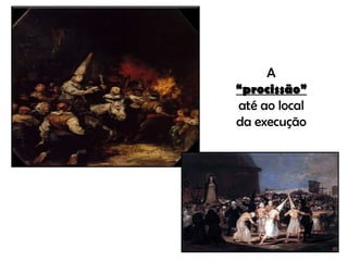 A  “procissão”  até ao local da execução 