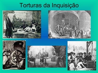 Torturas da Inquisição
 