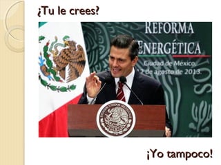¿Tu le crees?¿Tu le crees?
¡Yo tampoco!¡Yo tampoco!
 