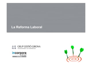 La Reforma Laboral
 