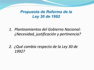 Propuesta de Reforma de la  Ley 30 de 1992   ,[object Object],[object Object]