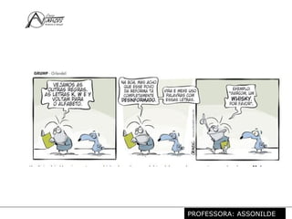 Profª. Rosaura Albuquerque Leão
Dr. em LinguísticaPROFESSORA: ASSONILDE
 