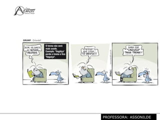 Profª. Rosaura Albuquerque Leão
Dr. em LinguísticaPROFESSORA: ASSONILDE
 